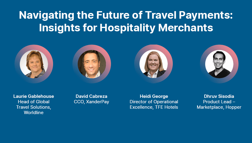 Navigating the Future of Travel Payments: Insights for Hospitality Merchants