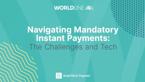 Navigating Mandatory Instant Payments: The Challenges and Tech